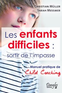 Les enfants difficiles : sortir de l'impasse